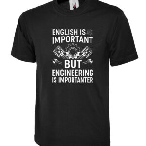 English is Important But Engineering is Importanter Education T-Shirt