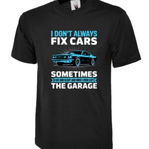 I Don’t Always Fix Cars Humor T-Shirt