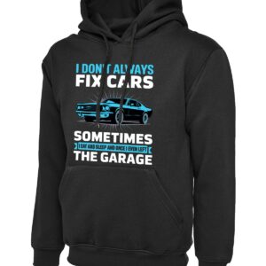 I Don’t Always Fix Cars Humor Hoodie
