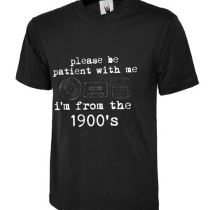 Please Be Patient With Me – 1900s Nostalgia T-Shirt